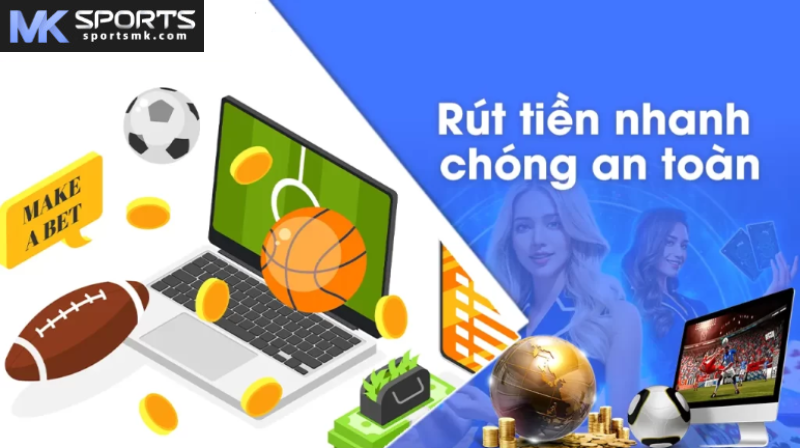 Rút tiền Mksports trên máy tính cực thuận tiện